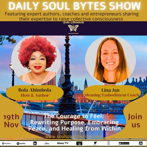 The Courage to Feel: Rewriting Purpose, Embracing Peace, and Healing from Within w/ Lina Jan