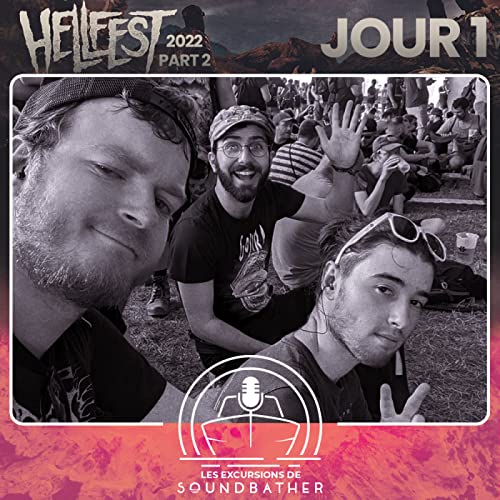 Les Excursions de Soundbather - Hellfest 2022 PT2 - Jeudi
