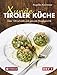 Produktbild Xunde Tiroler Küche: Über 100 schnelle und gesunde Hauptgerichte. Mit vegetarischen und veganen Alternativen. Für Diabetiker geeignet. Mit Fotos von ...  traditionelle Rezepte neu interpretiert