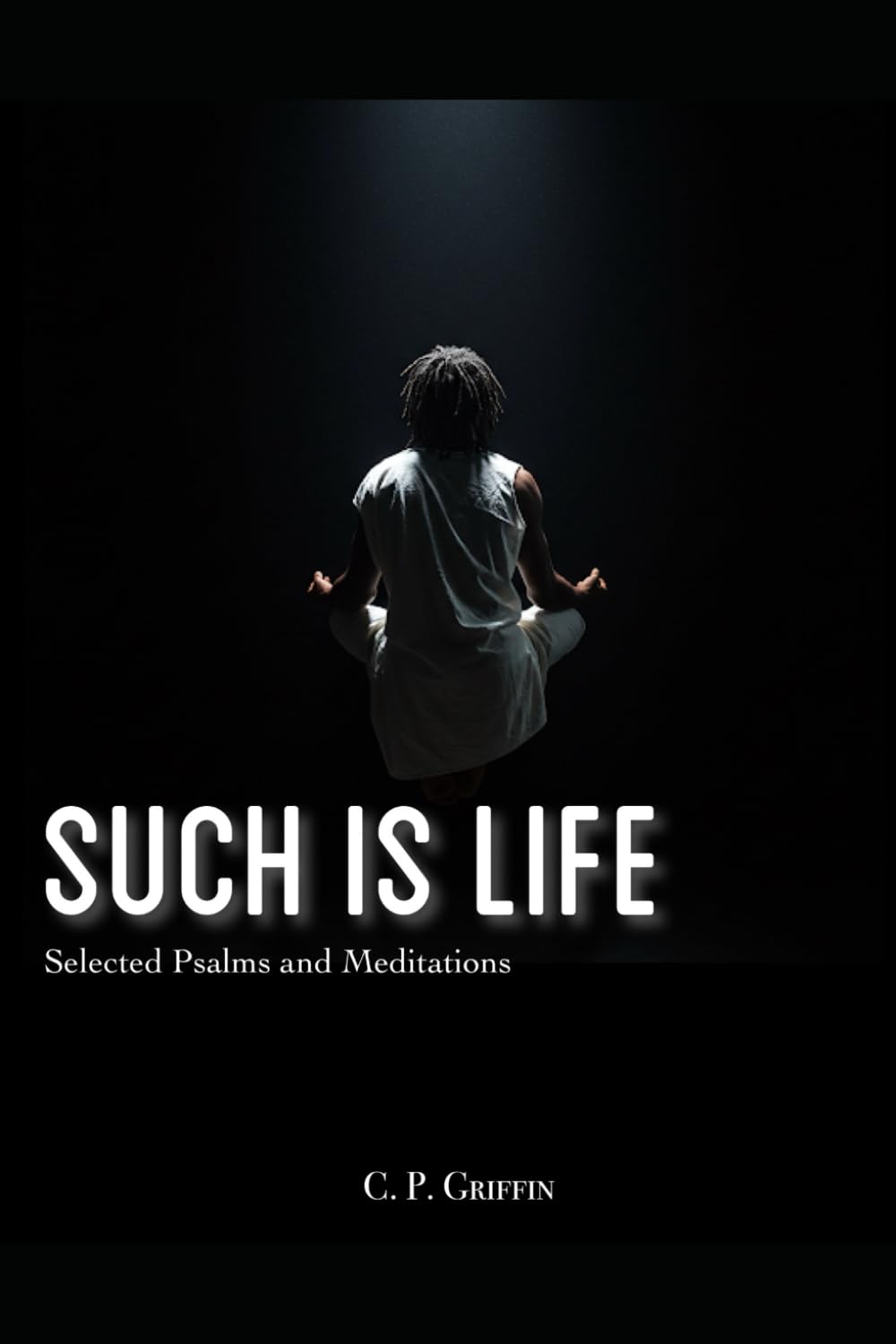 Such is Life: Selected Psalms and Meditations