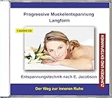 Progressive Muskelentspannung nach Jacobson Langform - Muskelrelaxation - CD - Entspannungstechnik für Kinder, Jugendliche und Erwachsene - für Anfänger und Fortgeschrittene