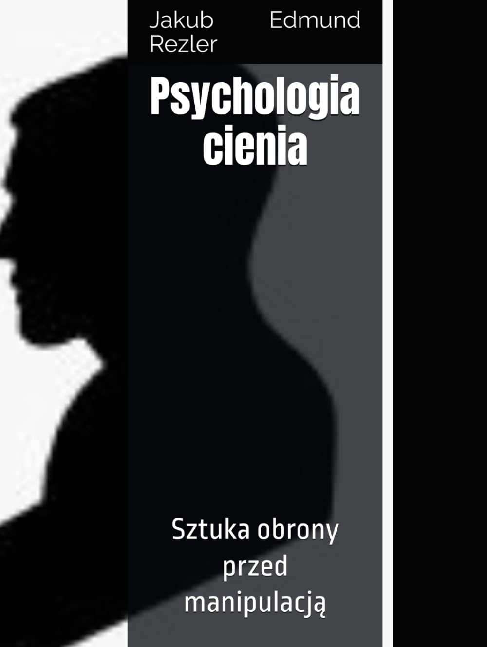 Psychologia cienia: Sztuka obrony przed manipulacją