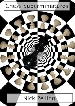 Chess Superminiatures by [Nick Pelling]