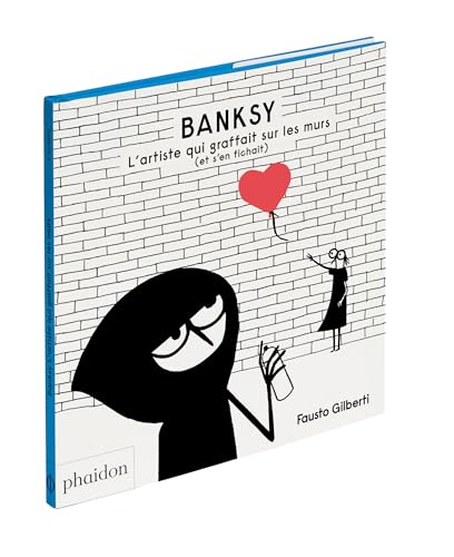 BANSKY. L'ARTISTE QUI GRAFFAIT SUR LES MURS (ET S'EN FICHAIT)