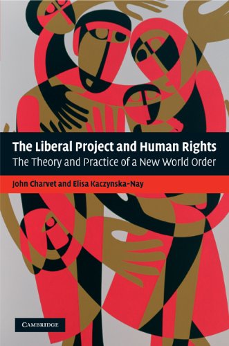 The Liberal Project and Human Rights: The Theory and Practice of a New World Order