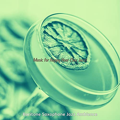 Amazon Music Baritone Saxophone Jazz AmbienceのMusic for Happy Hour