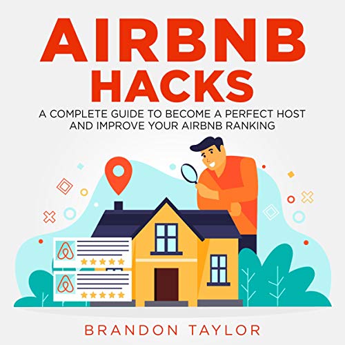 Airbnb Hacks: A Complete Guide to Become a Perfect Host and Improve Your Airbnb Ranking by Brandon Taylor episode artwork