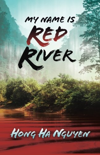 Hong Ha Nguyen My Name Is Red River