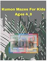 Kumon Mazes For Kids Ages 4_8: Games, and Problem-Solving, An Amazing Maze Activity Book for Kids (Maze Books for Kids) B08F6QNPZX Book Cover