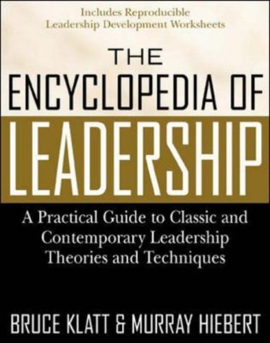 The Encyclopedia Of Leadership: A Practical Guide To Popular Leadership Theories And Techniques