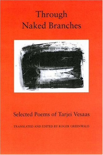 Through Naked Branches: Selected Poems of Tarjei Vesaas (The Lockert Library of Poetry in Translation, 47)