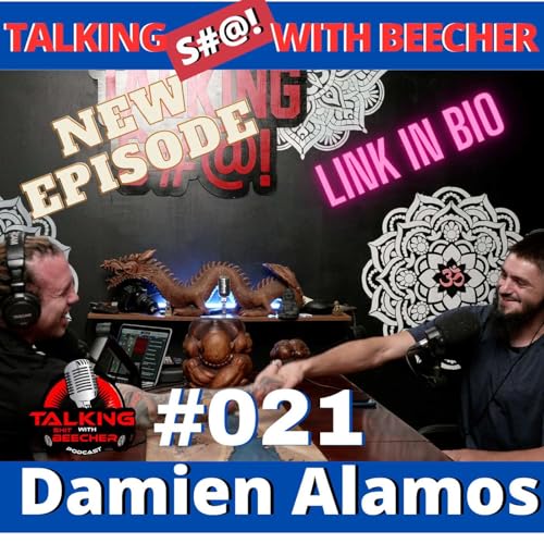 Talking S#@! with Beecher #021 - Damien Alamos