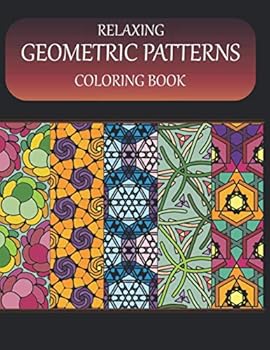 Relaxing geometric patterns: ° 56 Easy and intricate patterns for adults and teens to color. Quilt, kaleidoscope, geometric patterns to relax with and relieve stress or gift this coloring book.