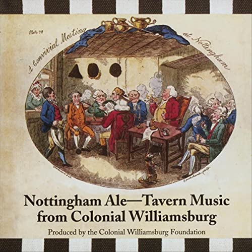 Nottingham Ale: Tavern Music from Colonial Williamsburg