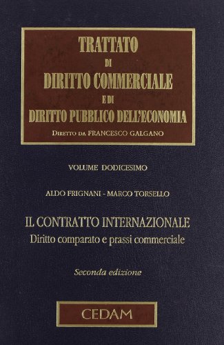Trattato Di Diritto Commerciale E Di Diritto Pubblico Dell'Economia. Il Contratto Internazionale (Vol. 12)
