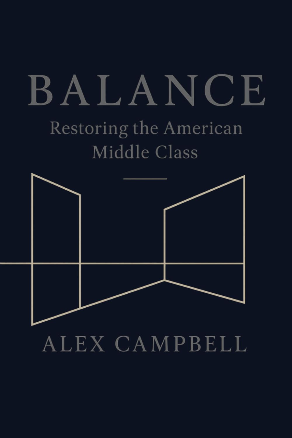 Balance: How we Restore the Middle Class and Save America