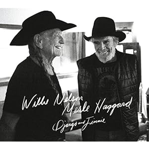 Willie Nelson & Merle Haggard – Django And Jimmie