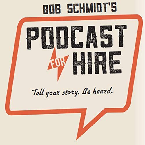 Podcast For Hire Podcast Por Bob Schmidt arte de portada