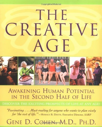 The Creative Age by Gene D. Cohen (9-Aug-2001) Paperback