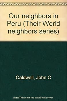Hardcover Our neighbors in Peru (Their World neighbors series) Book