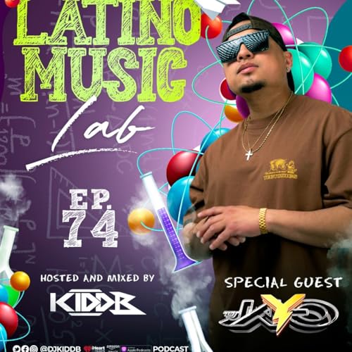 Episode 2: Latino Music Lab EP. 74 ((FT. DJ Jay-O)