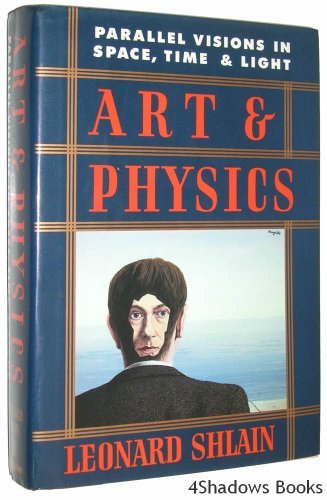 Art and Physics: Parallel Visions in Space, Time, and Light by Leonard Shlain (1991-08-01)