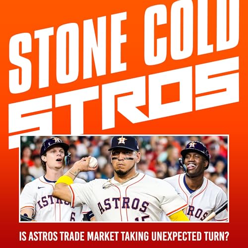 S3 Ep71: How Astros trade landscape may be taking unexpected turn