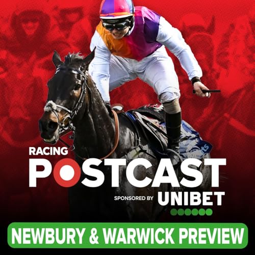 371: Newbury & Warwick Preview | Horse Racing Tips | Racing Postcast | Unibet