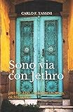  Sono via con Jethro: La storia... la si poteva perfino annusare: era là, sedimentata in strati, mista ad una sporcizia secolare; adagiatesi entrambe in silenzio, su ogni mattone