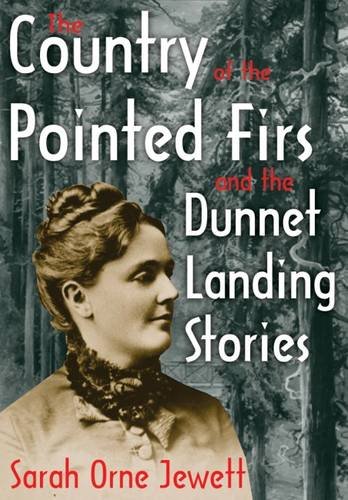 The Country of the Pointed Firs and the Dunnet ... 1560005416 Book Cover