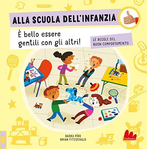Alla scuola dell'infanzia. Le regole del buon comportamento. Ediz. a color