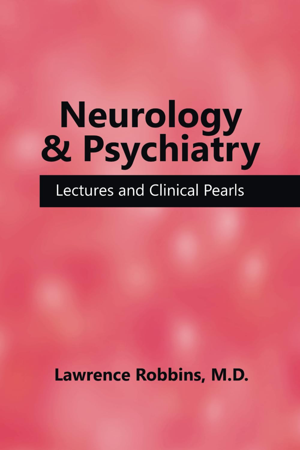 Neurology & Psychiatry: Lectures and Clinical Pearls