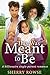 This Was Meant To Be: A Billionaire BWWM Single Parent Romance