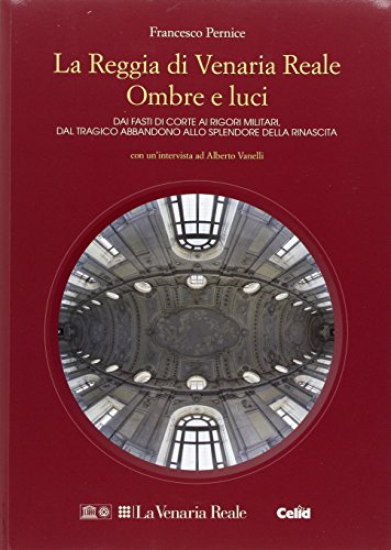 Télécharger La reggia di Venaria Reale. Ombre e luci Gratuit