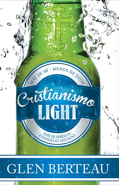 Cristianismo light: Pare de beber un evangelio aguado (Spanish Edition)