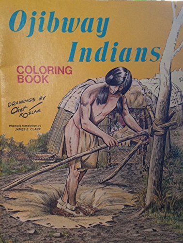 Ojibway Indians Coloring Book (Eng&Ojbwy): Kozlak, Chet: 9780873511469 ...