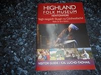 The Highland Folk Museum: Newtonmore, Visitor Guide 0954960009 Book Cover