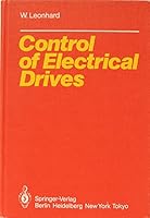 Control of Electrical Drives (Electric Energy Systems and Engineering Series) 0387136509 Book Cover