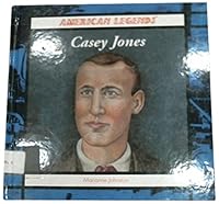 Casey Jones (Johnston, Marianne. American Legends.) 0823955826 Book Cover