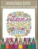 Photo Gallery loveyourself-believe in yourself, inspirational quotes: invigorate your artistic vision as you color a variety of calming and inspiring quotes and phrases! Photo Gallery loveyourself-believe in yourself, inspirational quotes: invigorate your artistic vision as you color a variety of calming and inspiring quotes and phrases!