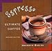 Espresso: Ultimate Coffee, Second Edition