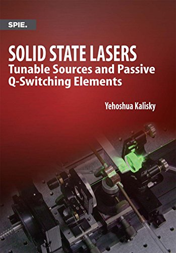 Solid State Lasers: Tunable Sources and Passive Q-Switching Elements (Press Monographs) view 2
