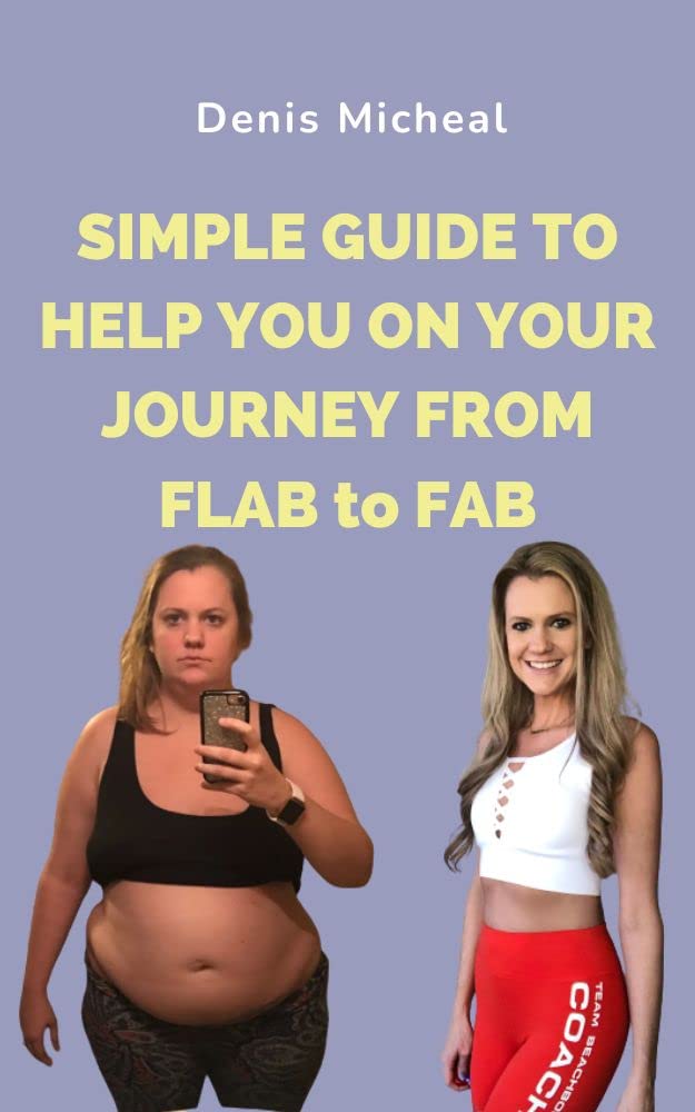 SIMPLE GUIDE TO HELP YOU ON YOUR JOURNEY FROM FLAB to FAB