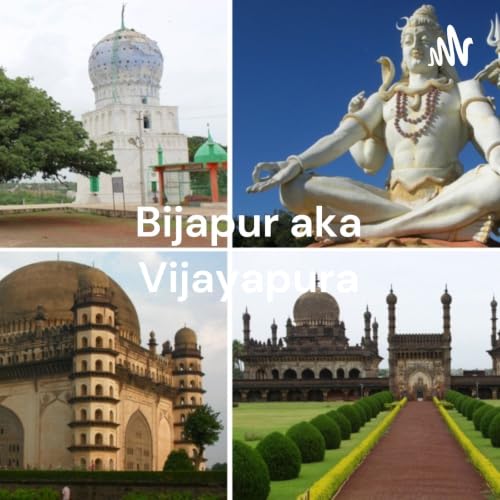 Bijapur aka Vijayapura - An Archeological Destination cover art