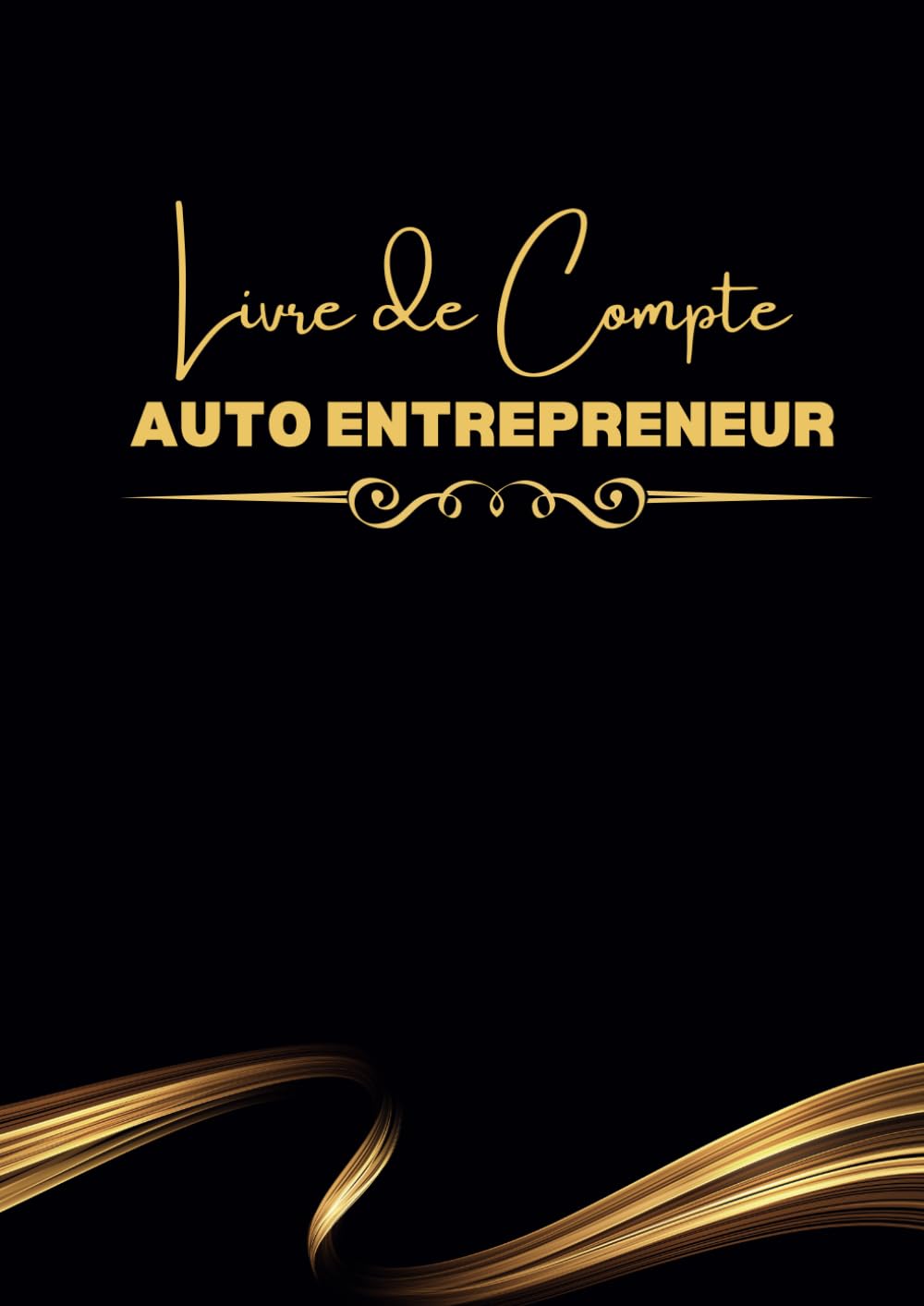 Livre de compte Auto Entrepreneur: Registre des recettes et des achats pour auto entrepreneur et micro entrepreneurs | Conforme aux obligations comptables