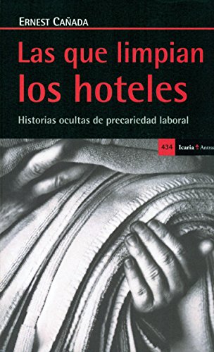 Las que limpian los hoteles: Historias ocultas de precariedad laboral (Antrazyt) Las que limpian los hoteles: Historias ocultas de precariedad laboral (Antrazyt)