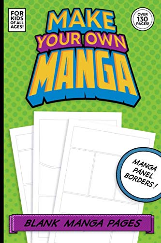 Make Your Own Manga: Blank Manga Pages with Panel Borders For Kids Of All Ages! Over 130 Pages!: If Livre PDF Gratuit