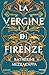 La Vergine Di Firenze - 3