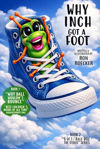 Why Inch Got a Foot (Six of One Half Dozen of the Other Rhyming Adventures)
