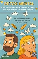 Detox Mental: Esos pensamientos que viven en ti sin pagar alquiler. Y cómo desalojarlos. (French Edition) B0FNJW42P7 Book Cover